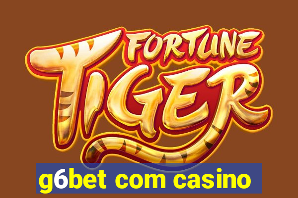 g6bet com casino